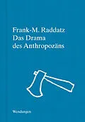 E-Book (epub) Das Drama des Anthropozäns von Frank-M. Raddatz