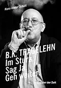 E-Book (epub) B. K. TRAGELEHN von Hans-Dieter Schütt