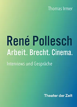 E-Book (epub) René Pollesch  Arbeit. Brecht. Cinema. von Thomas Irmer