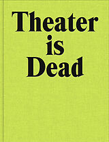Fester Einband Theater is Dead. Long Live Theater von 