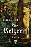 E-Book (epub) Die Ketzerin von Peter Berling