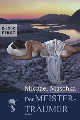 E-Book (epub) Der Meisterträumer von Michael Maschka