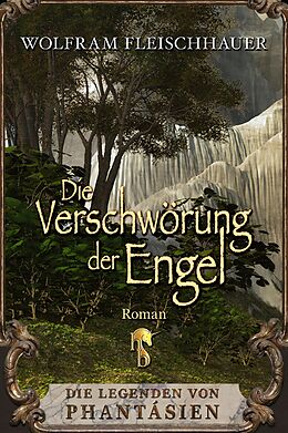 E-Book (epub) Die Verschwörung der Engel von Wolfram Fleischhauer