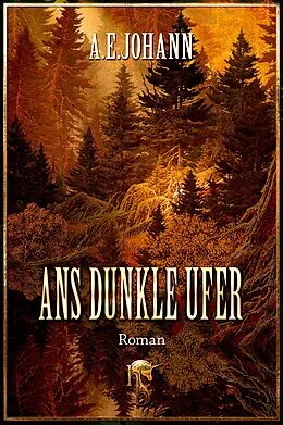 E-Book (epub) Ans dunkle Ufer von A. E. Johann