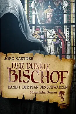 E-Book (epub) Der dunkle Bischof  Die große Mittelalter-Saga von Jörg Kastner