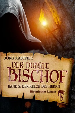 E-Book (epub) Der dunkle Bischof  Die große Mittelalter-Saga von Jörg Kastner