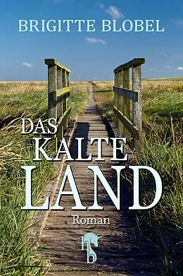 E-Book (epub) Das kalte Land von Brigitte Blobel