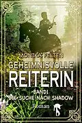 E-Book (epub) Geheimnisvolle Reiterin von Monika Felten