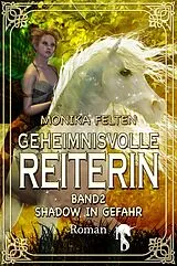 E-Book (epub) Geheimnisvolle Reiterin von Monika Felten