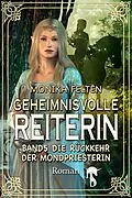 ePUB Geheimnisvolle Reiterin von Monika Felten