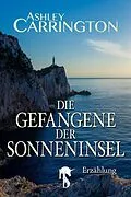 E-Book (epub) Die Gefangene der Sonneninsel von Ashley Carrington
