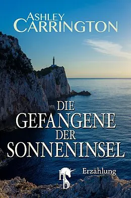 E-Book (epub) Die Gefangene der Sonneninsel von Ashley Carrington