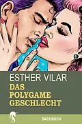 E-Book (epub) Das polygame Geschlecht von Esther Vilar