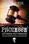 E-Book (epub) Prozesse, die unsere Welt bewegten von Curt Riess