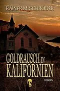 E-Book (epub) Goldrausch in Kalifornien von Rainer M. Schröder