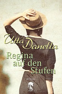 E-Book (epub) Regina auf den Stufen von Utta Danella