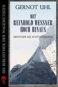 E-Book (epub) Mit Reinhold Messner hoch hinaus von Gernot Uhl