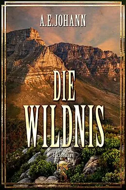 E-Book (epub) Die Wildnis von A. E. Johann