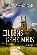 E-Book (epub) Eileens Geheimnis von Corinna Kastner