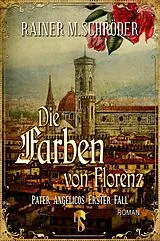 E-Book (epub) Die Farben von Florenz von Rainer M. Schröder