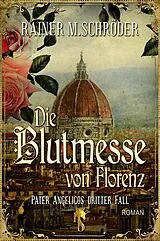 E-Book (epub) Die Blutmesse von Florenz von Rainer M. Schröder