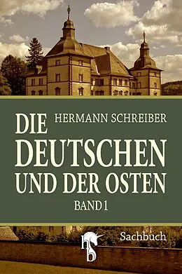 E-Book (epub) Die Deutschen und der Osten von Hermann Schreiber