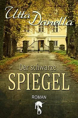 E-Book (epub) Der schwarze Spiegel von Utta Danella
