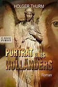 E-Book (epub) Porträt eines Holländers von Holger Thurm