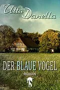 E-Book (epub) Der blaue Vogel von Utta Danella