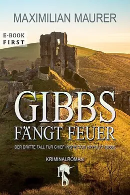 E-Book (epub) Gibbs fängt Feuer von Maximilian Maurer