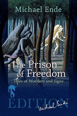 E-Book (epub) The Prison of Freedom von Michael Ende