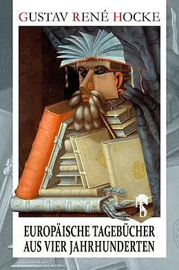E-Book (epub) Europäische Tagebücher aus vier Jahrhunderten von Gustav René Hocke