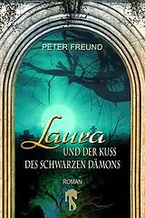E-Book (epub) Laura und der Kuss des schwarzen Dämons von Peter Freund