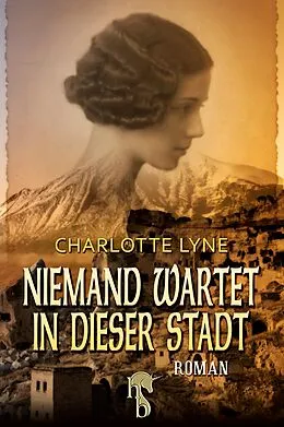 E-Book (epub) Niemand wartet in dieser Stadt von Charlotte Lyne