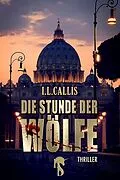 E-Book (epub) Die Stunde der Wölfe von I. L. Callis