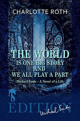 E-Book (epub) The World Is One Big Story and We all Play a Part von Charlotte Roth
