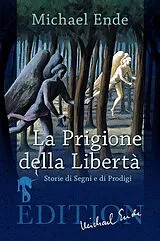 Kartonierter Einband (Kt) La Prigione della Libertà von Michael Ende