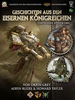 E-Book (epub) Geschichten aus den Eisernen Königreichen, Staffel 1 Episode 3 von Aeryn Rudel, Howard Tayler, Orrin Grey