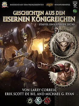 E-Book (epub) Geschichten aus den Eisernen Königreichen, Staffel 1 Episode 6 von Larry Correia, Erik Scott De Bie, Michael G. Ryan