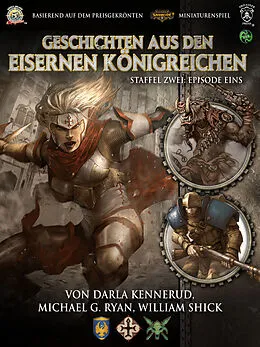 E-Book (epub) Geschichten aus den Eisernen Königreichen, Staffel 2 Episode 1 von Darla Kennerud, Michael G. Ryan, William Shick