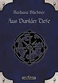 E-Book (epub) DSA 28: Aus dunkler Tiefe von Barbara Büchner