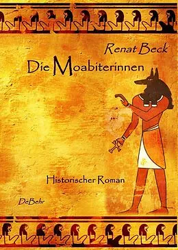 E-Book (epub) Die Moabiterinnen - Historischer Roman von Renat Beck