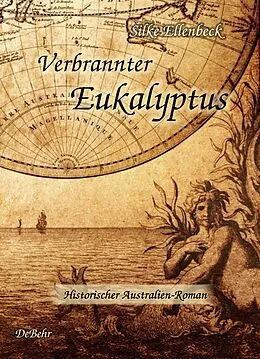 E-Book (epub) Verbrannter Eukalyptus - Historischer Australien-Roman von Silke Ellenbeck