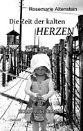 E-Book (epub) Die Zeit der kalten Herzen - Holocaust-Roman von Rosemarie Altenstein