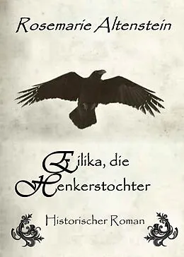 E-Book (epub) Eilika, die Henkerstochter - Historischer Roman von Rosemarie Altenstein