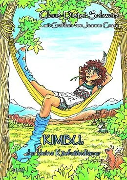 E-Book (epub) Kimbu, der kleine Käsfußindianer von Claus-Dieter Schwarz