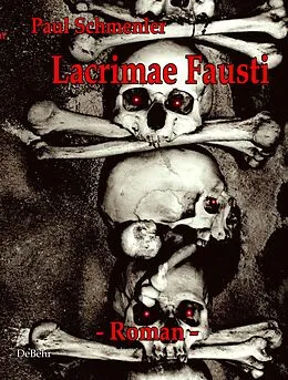E-Book (epub) Lacrimae Fausti - Roman - Thriller von Paul Schmenler