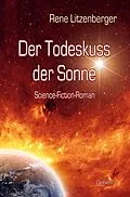 E-Book (epub) Der Todeskuss der Sonne von Rene Litzenberger