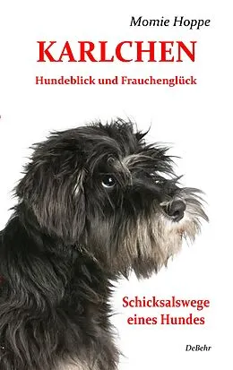 E-Book (epub) Karlchen - Hundeblick und Frauchenglück von Momie Hoppe