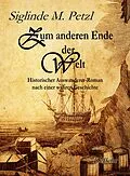 E-Book (epub) Zum anderen Ende der Welt von Siglinde M. Petzl